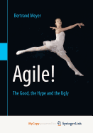 Agile!: The Good, the Hype and the Ugly