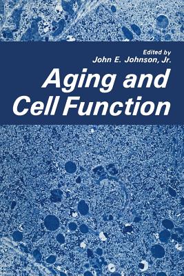 Aging and Cell Function - Johnson, John, Sir (Editor)