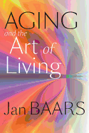 Aging and the Art of Living