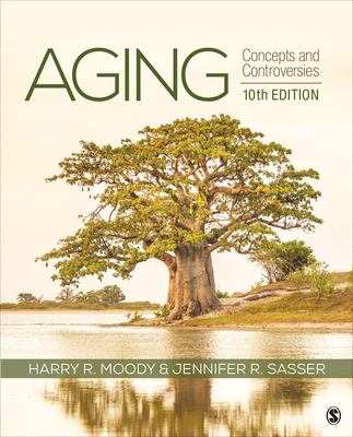 Aging: Concepts and Controversies - Moody, Harry R, and Sasser, Jennifer R