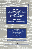 Aging, Globalization and Inequality: The New Critical Gerontology