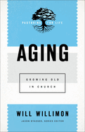 Aging: Growing Old in Church