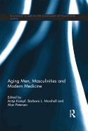 Aging Men, Masculinities and Modern Medicine