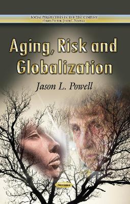 Aging, Risk & Globalization - Powell, Jason L