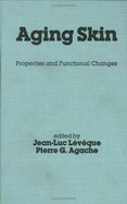 Aging Skin: Properties and Functional Changes - Leveque, Jean-Luc (Editor)