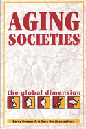Aging Societies: The Global Dimension