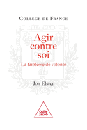 Agir contre soi: La faiblesse de volont?