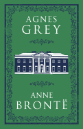 Agnes Grey: Annotated Edition (Alma Classics Evergreens)