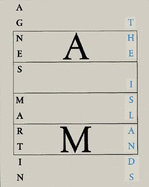 Agnes Martin: The Islands