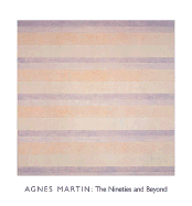Agnes Martin: The Nineties and Beyond