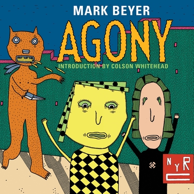 Agony - Beyer, Mark, and Whitehead, Colson (Introduction by)