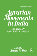 Agrarian Movements in India: Studies on 20th Century Bihar