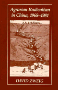 Agrarian Radicalism in China, 1968-1981