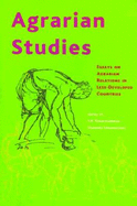 Agrarian Studies: Essays on Agrarian Relations in Less-Developed Countries