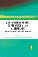 Agri-environmental Governance as an Assemblage: Multiplicity, Power, and Transformation