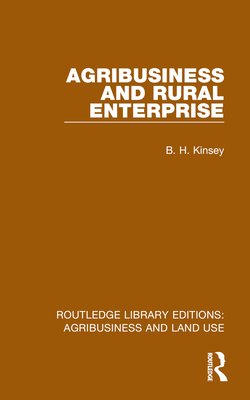 Agribusiness and Rural Enterprise - Kinsey, B H