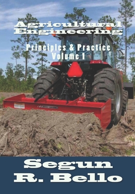 Agricultural Engineering: Principles & Practice - Bello, Segun R