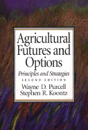 Agricultural Futures and Options: Principles and Strategies