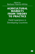 Agricultural Markets from Theory to Practice: Field Experience in Developing Countries