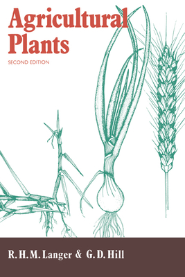 Agricultural Plants - Langer, R H M, and Hill, G D