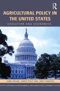 Agricultural Policy in the United States: Evolution and Economics