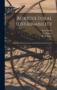 Agricultural Sustainability: Economic, Environmental, and Statistical Considerations