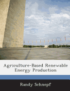 Agriculture-Based Renewable Energy Production