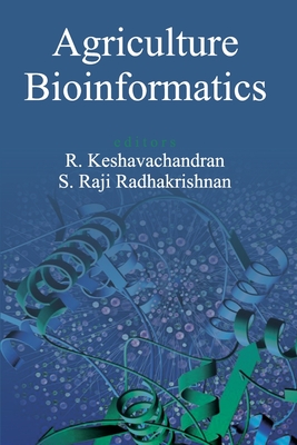 Agriculture Bioinformatics - Keshavachandran, R (Editor), and Radhakrishnan, S R (Editor)