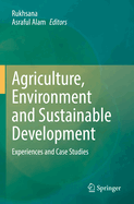 Agriculture, Environment and Sustainable Development: Experiences and Case Studies