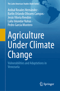 Agriculture Under Climate Change: Vulnerabilities and Adaptations in Venezuela