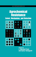 Agrochemical Resistance: Extent, Mechanism, and Detection