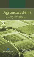 Agroecosystems: Soils, Climate, Crops, Nutrient Dynamics and Productivity