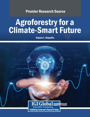 Agroforestry for a Climate-Smart Future - Atapattu, Anjana J. (Editor)