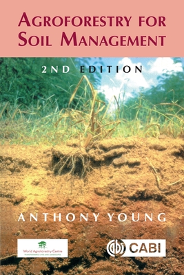 Agroforestry for Soil Management - Young, Anthony (Editor)