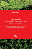 Agroforestry: Small Landholder's Tool for Climate Change Resiliency and Mitigation