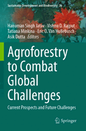 Agroforestry to Combat Global Challenges: Current Prospects and Future Challenges