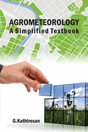Agrometeorology: A Simplified Textbook