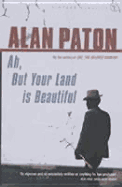 Ah But Your Land Is Beautiful
