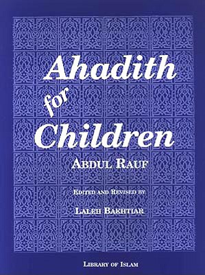 Ahadith for Children - Rauf, Abdur, and Rauf, A, and Rauf, Abdul