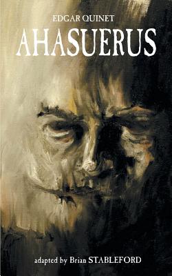 Ahasuerus - Quinet, Edgar, and Stableford, Brian (Adapted by)