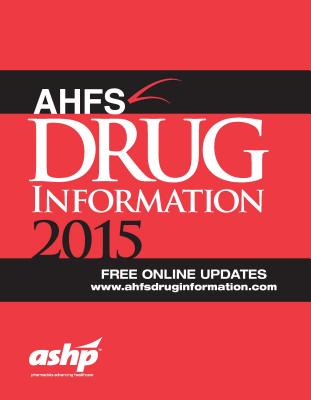 Ahfs Drug Information 2015 - ASHP, and American Society of Health-System Pharmacists