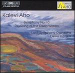 Aho: Symphony No.10; Rejoicing of the Deep Waters