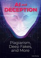 AI and Deception: Plagiarism, Deepfakes, and More
