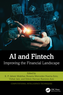 AI and Fintech: Improving the Financial Landscape - Mukthar, K P Jaheer (Editor), and Huerta-Soto, Rosario Mercedes (Editor), and Jain, Vishal (Editor)