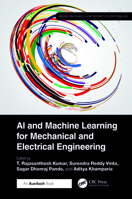 AI and Machine Learning for Mechanical and Electrical Engineering - Kumar, T Rajasanthosh (Editor), and Vinta, Surendra Reddy (Editor), and Pande, Sagar Dhanraj (Editor)