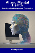 AI and Mental Health: Transforming Therapy and Counseling