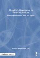 AI and ML Governance in Financial Services: Balancing Innovation, Risk, and Equity