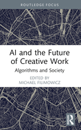 AI and the Future of Creative Work: Algorithms and Society