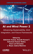 AI and Wind Power 2: Advancing Sustainability, Grid Integration, and Future Frameworks