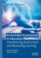 Ai-Assisted Assessment in Education: Transforming Assessment and Measuring Learning